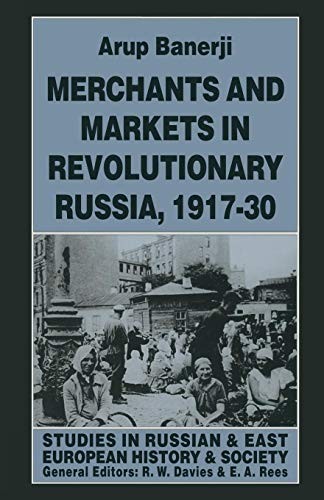 Cover for Merchants and Markets in Revolutionary Russia, 1917-30