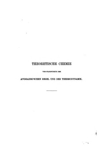 Cover for Theoretische Chemie vom Standpunkte der avogadróschen Regel und der Thermodynamik