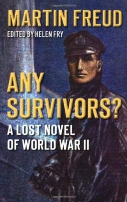 Cover for Any Survivors A Lost Novel Of World War Ii