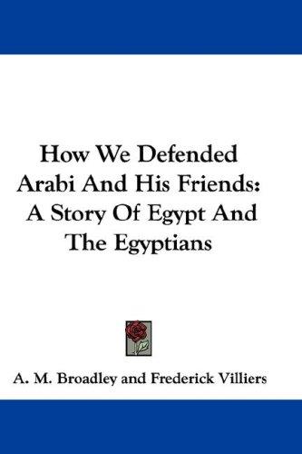 Cover for How We Defended Arabi And His Friends