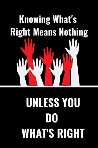 Cover for KNOW WHAT'S RIGHT MEANS NOTHING