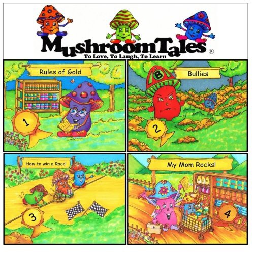 Cover for Mushroom Tales - Volumes 1-4 : Rules of Gold - Bullies - How to Win a Race - My Mom Rocks! Children's Books