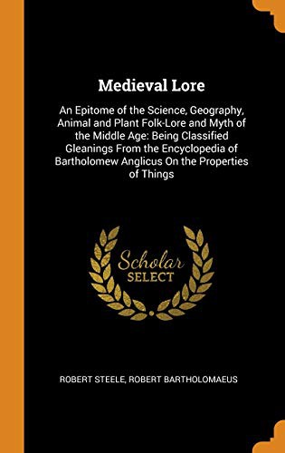 Cover for Medieval Lore : An Epitome of the Science, Geography, Animal and Plant Folk-Lore and Myth of the Middle Age