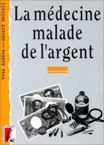 Cover for La médecine malade de l'argent