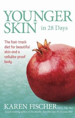 Cover for Younger Skin In 28 Days The Fasttrack Diet For Beautiful Skin And A Celluliteproof Body