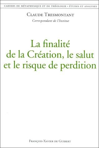 Cover for La finalité de la création, le salut et le risque de perdition