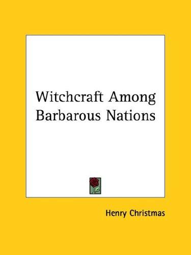 Cover for Witchcraft Among Barbarous Nations