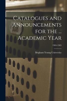 Cover for Catalogues and Announcements for the ... Academic Year; 1904-1905