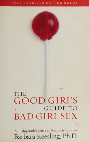 Cover for The good girl's guide to bad girl sex