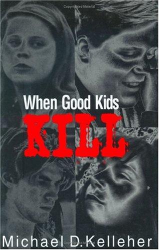 Cover for When good kids kill