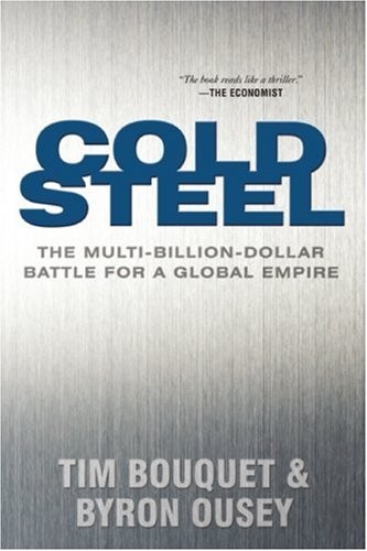 Cover for Cold Steel: The Multi-Billion-Dollar Battle for a Global Empire