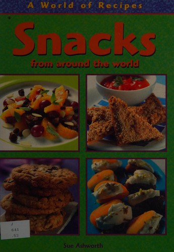 Cover for Snacks from Around the World (A World of Recipes)