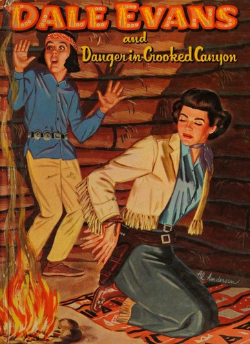 Cover for Dale Evans And Danger In Crooked Canyon