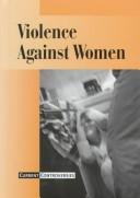 Cover for Current Controversies - Violence Against Women (paperback edition) (Current Controversies)