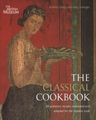 Cover for The Classical Cookbook Andrew Dalby and Sally Grainger