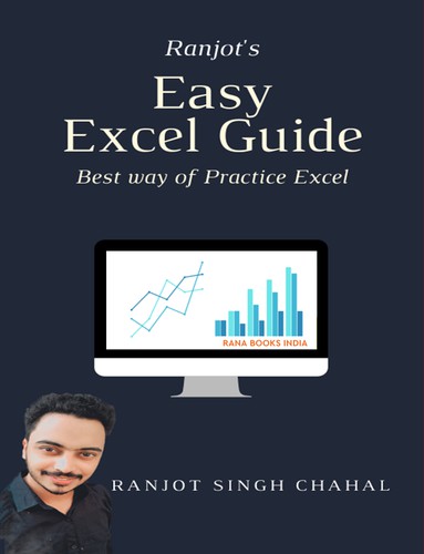 Cover for Ranjot's Easy Excel Guide: Best way of Practice Excel