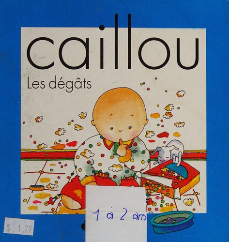 Cover for Caillou. Les dégâts