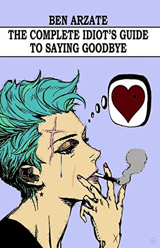 Cover for The Complete Idiot's Guide To Saying Goodbye