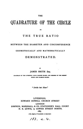 Cover for The quadrature of the circle, or The true ratio between the diameter and circumference ...