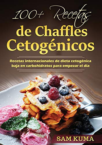 Cover for 100+ Recetas de Chaffles Cetogénicos
