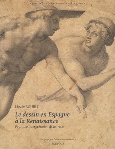 Cover for Le Dessin En Espagne a la Renaissance
