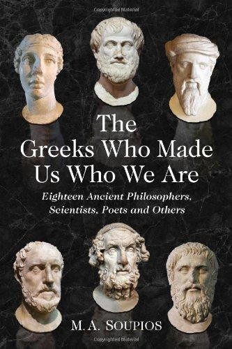 Cover for The Greeks who made us who we are : eighteen ancient philosophers, scientists, poets and others