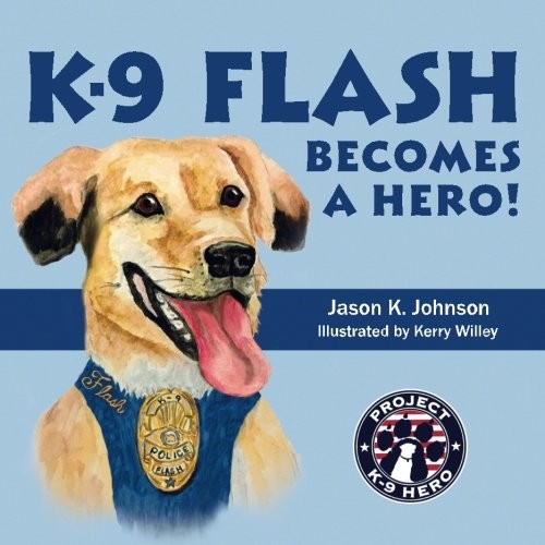 Cover for K-9 Flash Becomes A Hero!