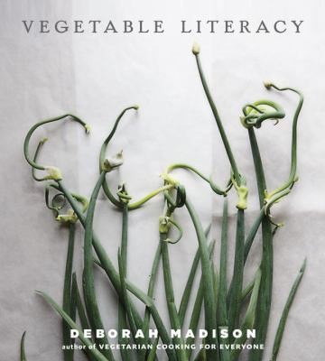 Cover for Vegetable Literacy Cooking And Gardening With Twelve Families From The Edible Plant Kingdom With Over 300 Deliciously Simple Recipes