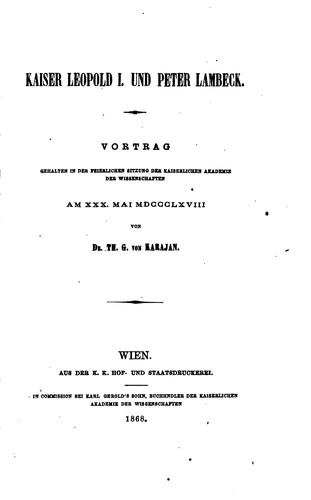 Cover for Kaiser Leopold I. Und Peter Lambeck: Vortrag gehalten in der feierlichen Sitzung der ...