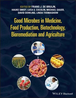 Cover for Good Microbes in Medicine, Food Production, Biotechnology, Bioremediation and Agriculture