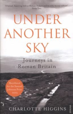Cover for Under Another Sky Journeys In Roman Britain