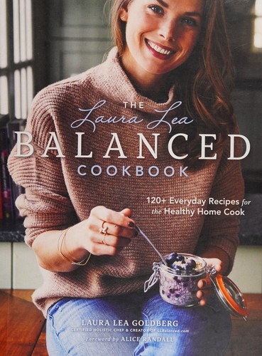 Cover for The Laura Lea balanced cookbook