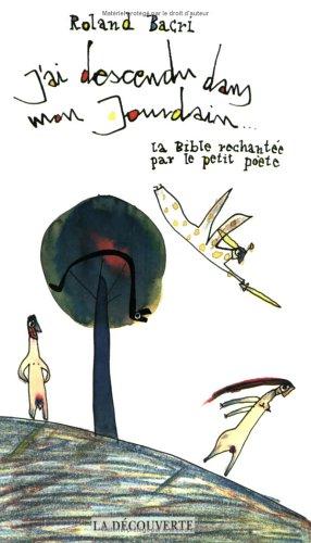 Cover for J'ai descendu dans mon Jourdain. la Bible rechantée par le petit poète