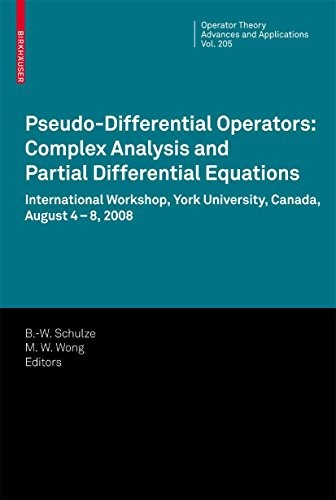 Cover for Pseudo-Differential Operators: Complex Analysis and Partial Differential Equations (Operator Theory: Advances and Applications Book 205)