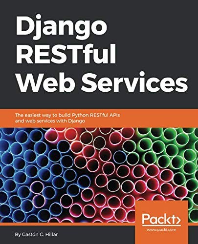 Cover for Django RESTful Web Services: The easiest way to build Python RESTful APIs and web services with Django