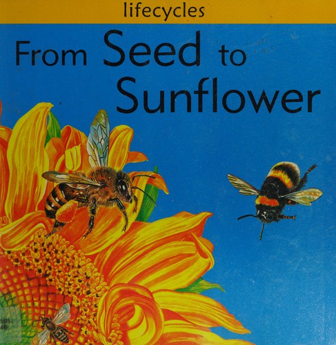Cover for From Seed to Sunflower (Lifecycles)