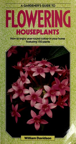 Cover for A Gardener's Guide to Flowering Houseplants