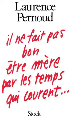Cover for Il ne fait pas bon être mère par les temps qui courent--
