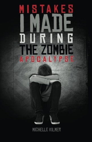 Cover for Mistakes I Made During the Zombie Apocalypse