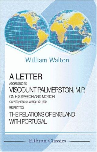 Cover for A Letter Addressed to Viscount Palmerston, M.P. on His Speech and Motion on Wednesday, March 10, 1830, Respecting the Relations of England with Portugal