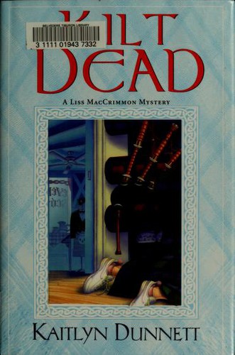 Cover for Kilt Dead (Lisa Maccrimmon Mystery)