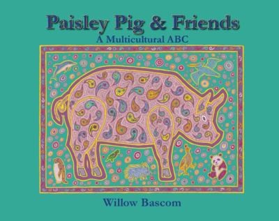 Cover for Paisley Pig And Friends A Multicultural Abc Willow Bascom