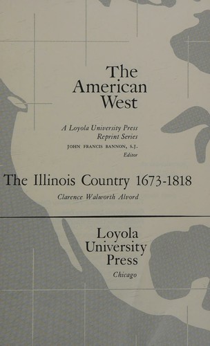 Cover for ILLINOIS COUNTRY, THE, 1673-1818, The american West