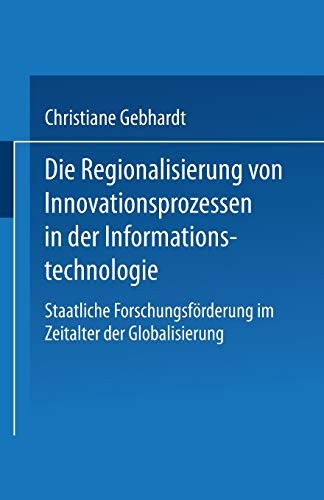 Cover for Die Regionalisierung von Innovationsprozessen in der Informationstechnologie