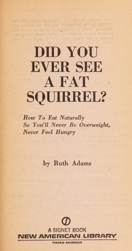Cover for Did you ever see a fat squirrel?