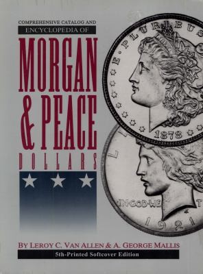 Cover for Comprehensive Catalog and Encyclopedia of Morgan & Peace Dollars-