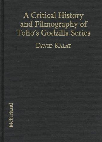 Cover for A critical history and filmography of Toho's Godzilla series