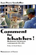 Cover for Comment tu tchatches!