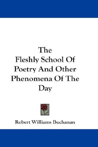 Cover for The Fleshly School Of Poetry And Other Phenomena Of The Day