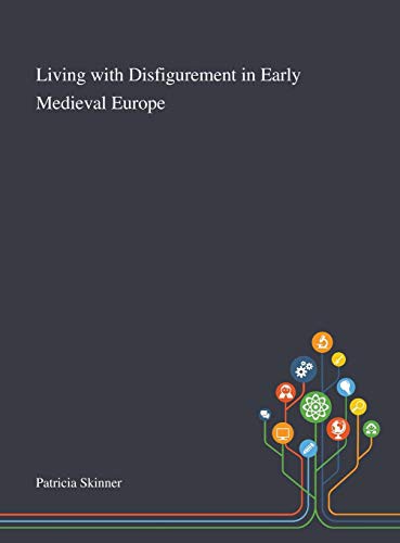Cover for Living With Disfigurement in Early Medieval Europe